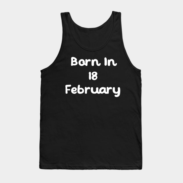 Born In 18 February Tank Top by Fandie